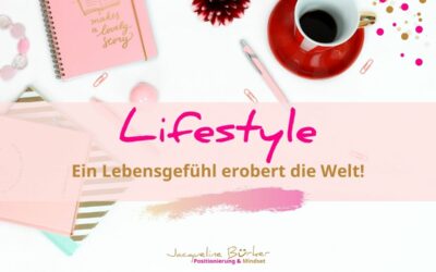 Lifestyle – ein Lebensgefühl erobert die Welt