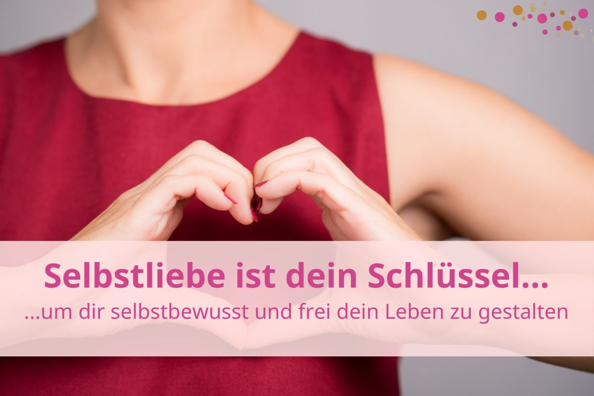 Selbstliebe ist dein Schlüssel für alles