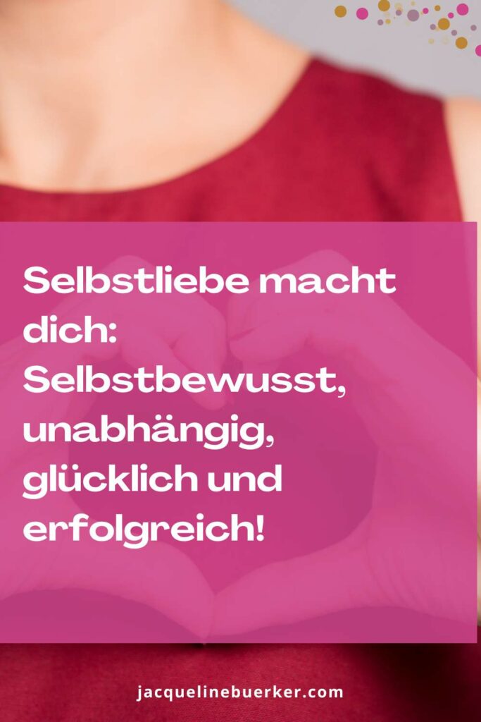 Selbstliebe ist der Schlüssel zu allem