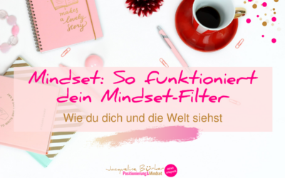 Mindset: So funktioniert dein Mindset-Filter