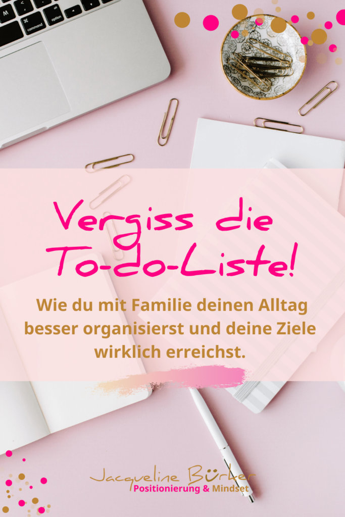 Vergiss die To-do-Liste und mach dir Tagesziele Jacqueline Bürker