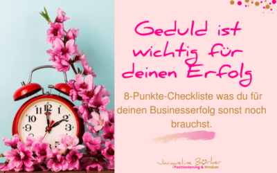 Geduld ist wichtig für deinen Erfolg und die 8-Punkte Checkliste