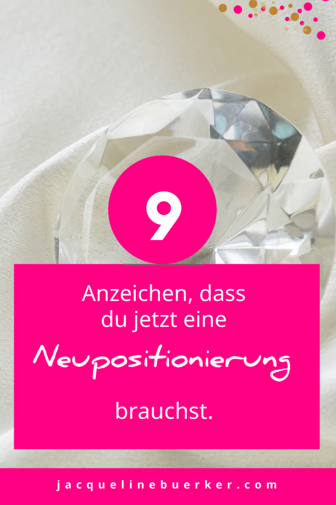 9 Anzeichen, dass du eine Neupositionierung brauchst Jacqueline Bürker