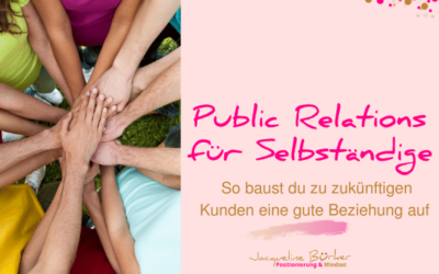 Public Relations ist Beziehungsarbeit – so nutzt du PR als Selbständige!