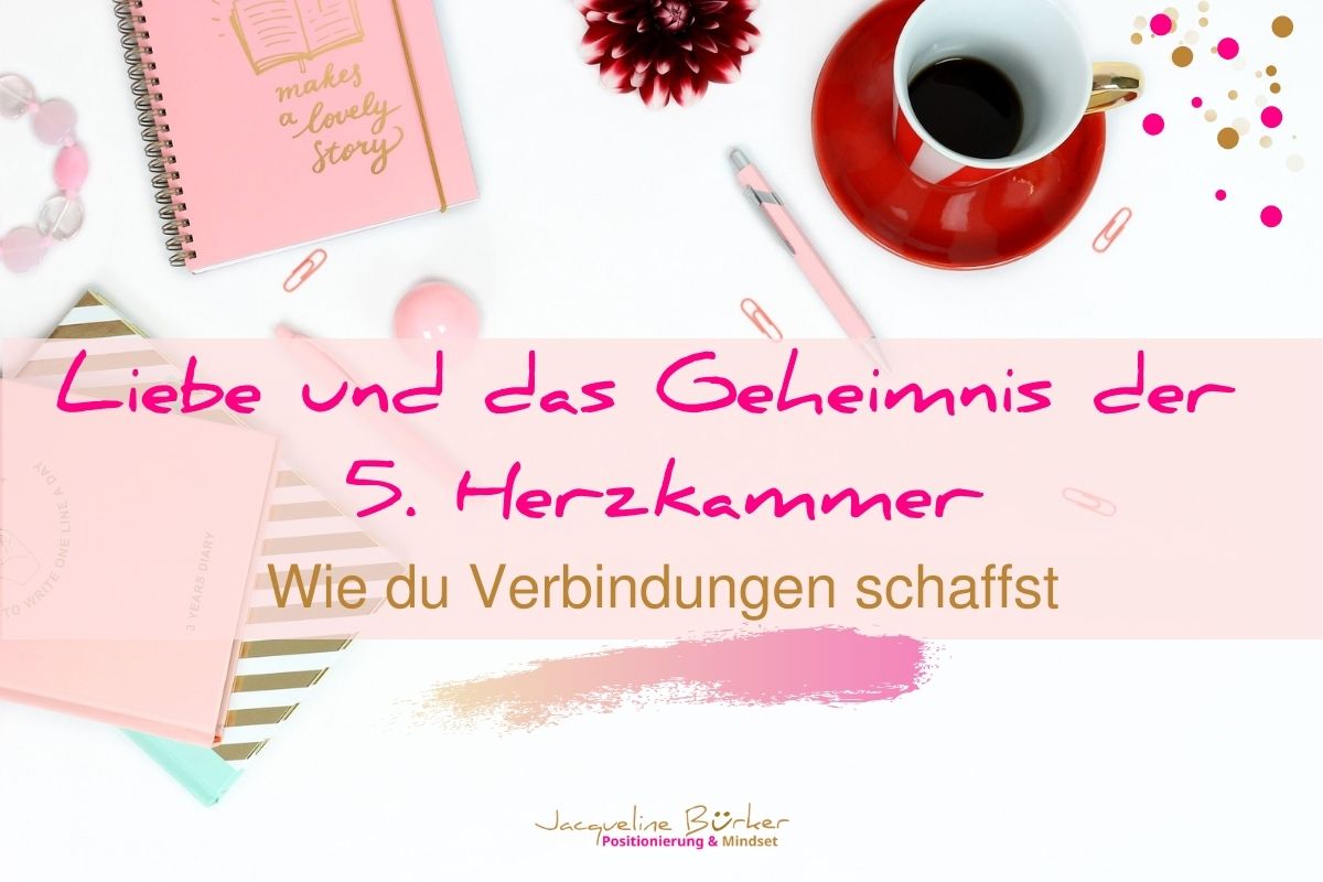 Das Geheimnis der 5. Herzkammer Jacqueline Bürker