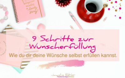 In 9 Schritten zur Wunscherfüllung