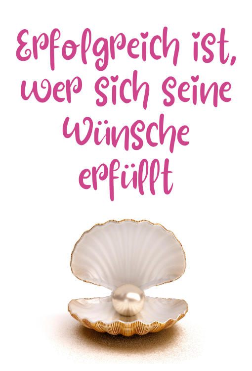 Erfolg ist Wunscherfüllung Erfolg ist Wunscherfüllung