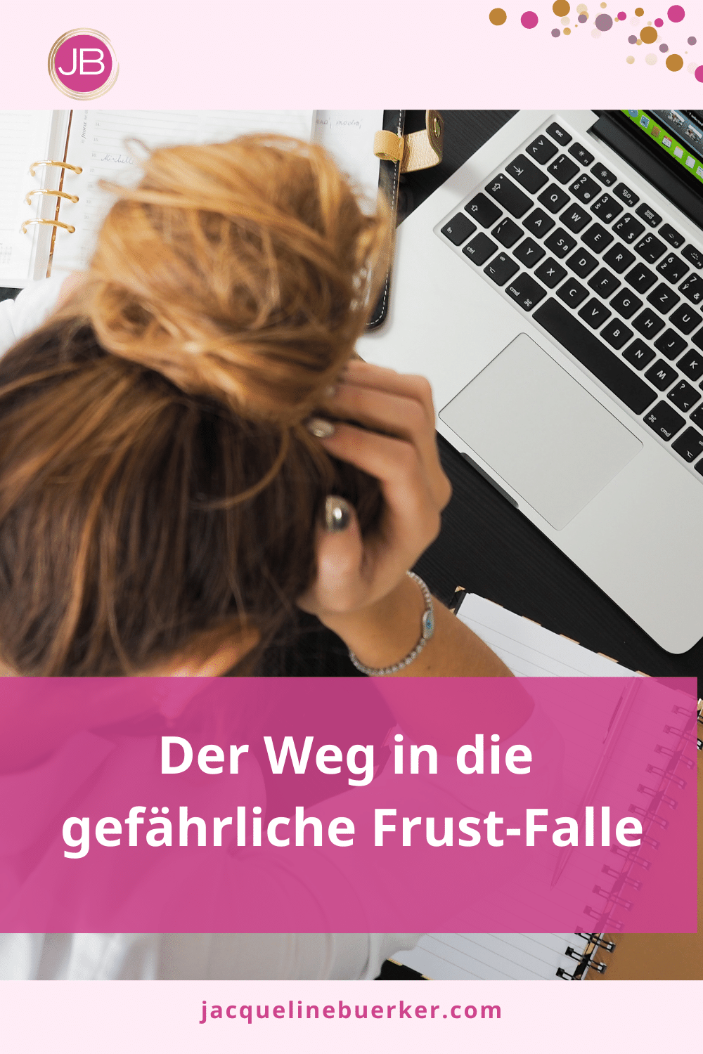 Der Weg in die gefährliche Frust-Falle Der Weg in die gefährliche Frust-Falle