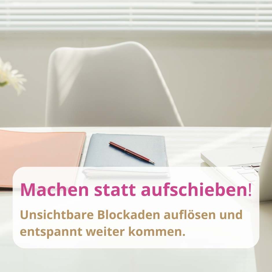 Machen statt aufschieben Machen statt aufschieben